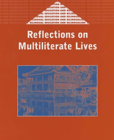 9781853595219: Reflections on Multiliterate Lives: 26 (Bilingual Education & Bilingualism)