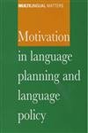 Stock image for Motivation in Language Planning and Language Policy (Multilingual Matters, 119) for sale by Irish Booksellers