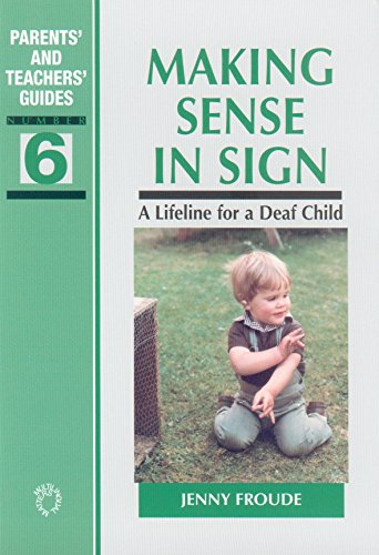 Beispielbild fr Making Sense in Sign: A Lifeline for a Deaf Child: 6 (Parents' and Teachers' Guides) zum Verkauf von WorldofBooks