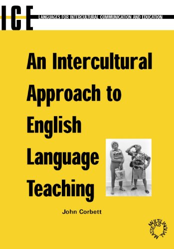 An Intercultural Approach to English Language Teaching (Languages for Intercultural Communication and Education, 7) (9781853596841) by Corbett, Prof. John