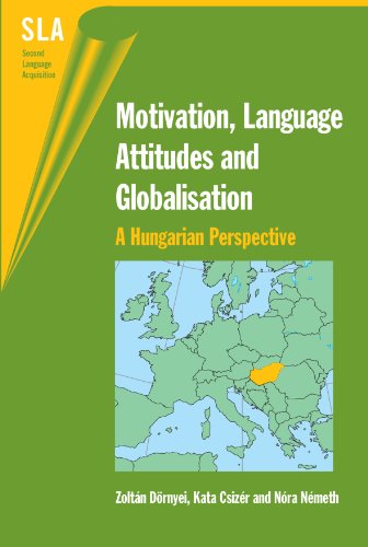 Beispielbild fr Motivation, Language Attitudes and Globalisation: A Hungarian Perspective (Second Language Acquisition) zum Verkauf von Ergodebooks