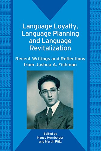 Beispielbild fr Language Loyalty, Language Planning, and Language Revitalization: Recent Writings and Reflections from Joshua A. Fishman (Bilingual Education & Bilingualism) zum Verkauf von Books From California