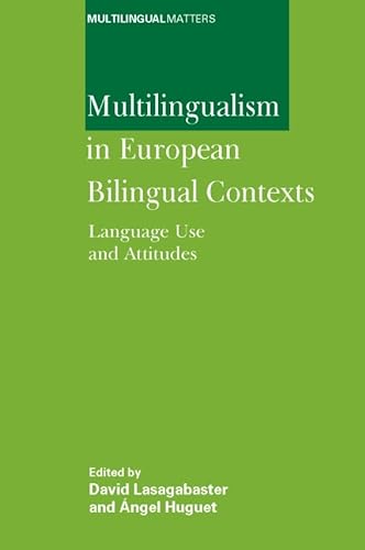 9781853599309: Multilingualism in European Bilingual Contexts: Language Use and Attitudes (Multilingual Matters, 135)
