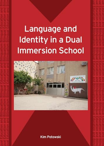 Imagen de archivo de Language and Identity in a Dual Immersion School (Bilingual Education & Bilingualism, 63) a la venta por -OnTimeBooks-