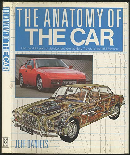 9781853610202: The Anatomy of the Car: One Hundred Years of Development from the Benz Tricycle to the 1988 Porsche