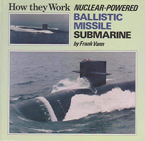 9781853610370: Nuclear Powered Ballistic Missile Submarine (How it Works S.)
