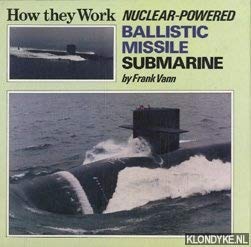9781853610370: How They Work: Nuclear-Powered Ballistic Missile Submarine/0227 (How It Works)