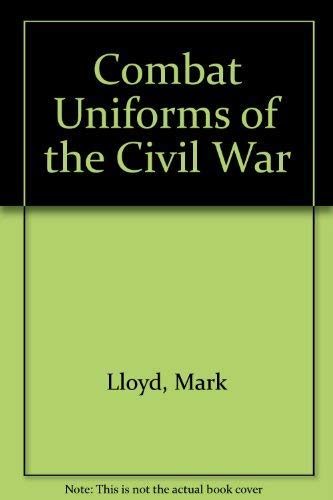 9781853610882: Combat Uniforms of the Civil War