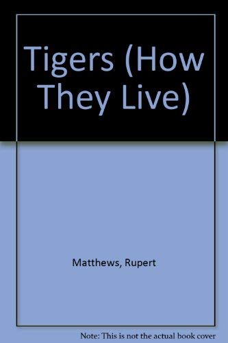 Beispielbild fr Tigers (How They Live) zum Verkauf von AwesomeBooks