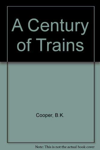 Beispielbild fr Century of Trains zum Verkauf von Better World Books