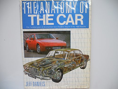 9781853611339: The Anatomy of the Car: One Hundred Years of Development from the Benz Tricycle to the 1988 Porsche