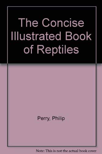 Beispielbild fr The Concise Illustrated Book of Reptiles zum Verkauf von AwesomeBooks