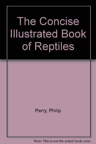 Imagen de archivo de The Concise Illustrated Book of Reptiles a la venta por AwesomeBooks