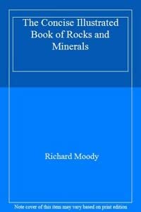 Stock image for The Concise Illustrated Book of Rocks and Minerals for sale by Reuseabook