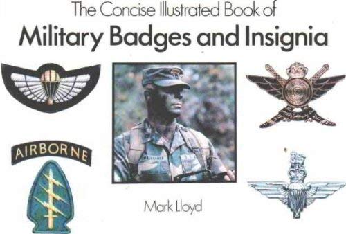 Stock image for Concise Illustrated Book of Military Badges and Insignia for sale by Lewes Book Centre