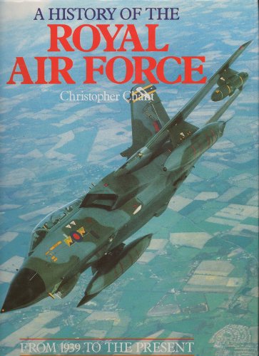 Stock image for A History of the Royal Air Force from 1939 to the Present for sale by Reuseabook