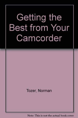 9781853614149: Getting the Best from Your Camcorder