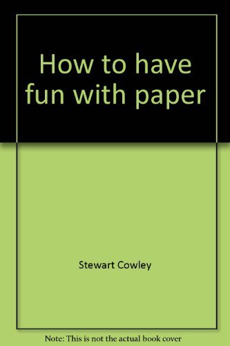 How to Have Fun with Paper