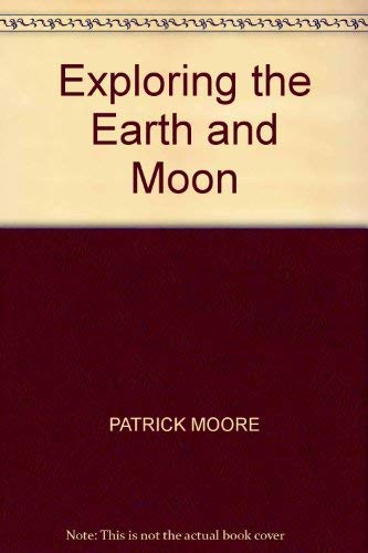 Beispielbild fr Exploring the Earth and Moon zum Verkauf von AwesomeBooks