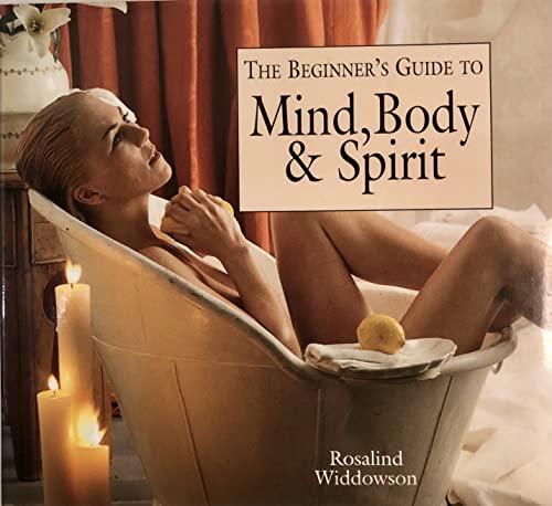 Stock image for The Beginner's Guide to Mind, Body & Spirit for sale by AwesomeBooks