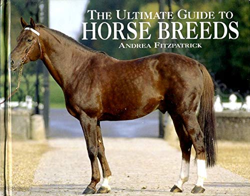Stock image for THE ULTIMATE GUIDE TO HORSE BREEDS for sale by WorldofBooks