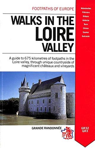 Beispielbild fr Walks in the Loire Valley: Grande Randonnee - GR32, GR3 (Footpaths of Europe) zum Verkauf von Goldstone Books