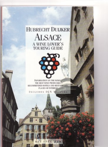 Imagen de archivo de Alsace: A Wine Lover's Touring Guide a la venta por MusicMagpie