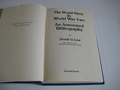 The Royal Navy in World War Two An Annotated Bibliography - Law G. D