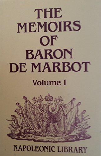 9781853670145: Memoirs of Baron De Marbot: Late Lieutenant-General in the French Army: v. 1