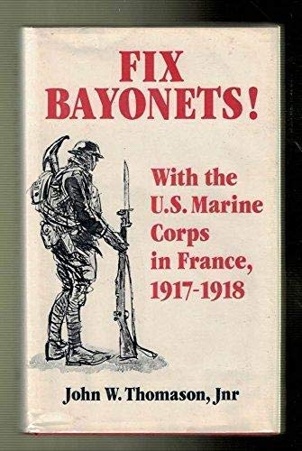 Stock image for Fix Bayonets With the U.S. Marine Corps in France 1917-1918 for sale by Westwood Books