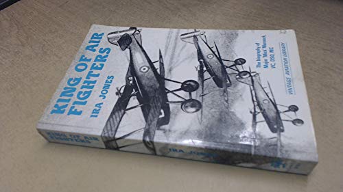 Stock image for King of Air Fighters: The Biography of Major "Mick" Mannock, V.C., D.S.O., M.C. for sale by Best and Fastest Books