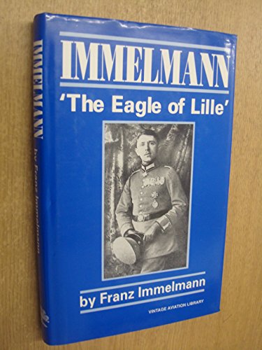 Immelmann: The Eagle of Lille (Vintage Aviation Library)