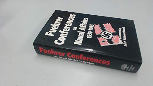 Imagen de archivo de Fuehrer Conferences On Naval Affairs 1939-1945. a la venta por G. L. Green Ltd