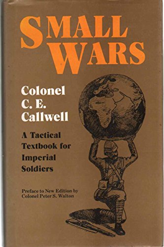 Beispielbild fr Small Wars A Tactical Textbook for Imperial Soldiers zum Verkauf von Geoff Blore`s Books