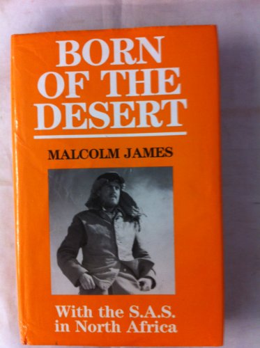 Stock image for Born of the Desert: With the S.A.S. in North Africa for sale by Front Cover Books