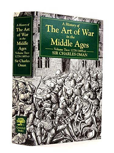 9781853671050: A History of the Art of War in the Middle Ages: 1278-1485