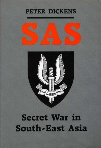 Stock image for SAS: Secret War in South-East Asia : 22 Special Air Service Regiment in the Borneo Campaign, 1963-1966 for sale by St Vincent de Paul of Lane County