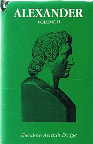 9781853671531: Alexander: A History of the Origin and Growth of the Art of War from the Earliest Times to the Battle of Ipsus, 301 Bc, With a Detailed Account of