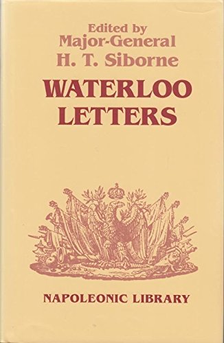 Beispielbild fr Waterloo Letters (Napoleonic Library, 25) zum Verkauf von Powell's Bookstores Chicago, ABAA