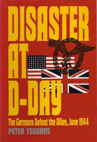 Stock image for Disaster at D-Day: The Germans Defeat the Allies, June 1944 for sale by Bearly Read Books