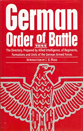 Beispielbild fr German Order of Battle, 1944: The Directory, Prepared by Allied Intelligence, of Regiments, Formations and Units of the German Armed Forces zum Verkauf von Heisenbooks