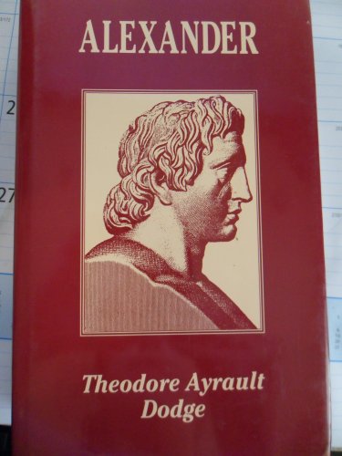 9781853671784: Alexander: A History of the Origin and Growth of the Art of War from the Earliest Times to the Battle of of Ipus, 301 Bc, With a Detailed Account of