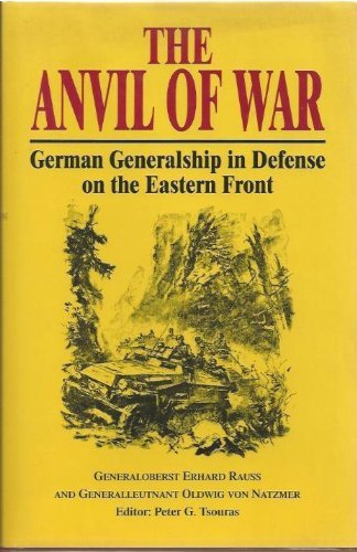 Stock image for The Anvil of War: German Generalship in Defense on the Eastern Front for sale by ThriftBooks-Dallas