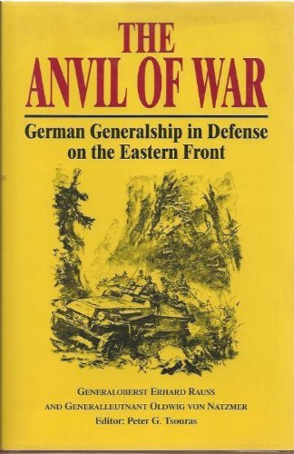 Stock image for The Anvil of War: German Generalship in Defense on the Eastern Front for sale by Kollectible & Rare Books