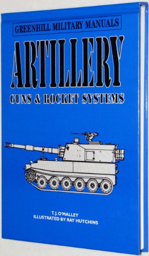 9781853671883: Artillery: Guns and Rocket Systems (Greenhill Military Manuals)