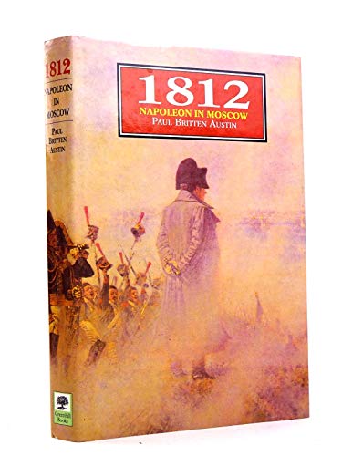 Stock image for 1812: Napoleon in Moscow for sale by ThriftBooks-Atlanta
