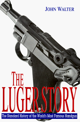 Beispielbild fr The Luger Story: The Standard History of the World's Most Famous Handgun zum Verkauf von 3rd St. Books