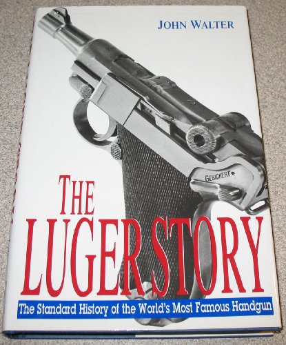 9781853672095: The Luger Story: The Standard History of the World's Most Famous Handgun