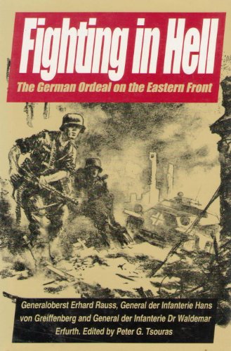 Beispielbild fr Fighting in Hell: The German Ordeal on the Eastern Front zum Verkauf von Wonder Book