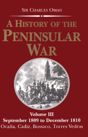 9781853672231: September 1809-December 1810: Ocana, Cadiz, Bussaco, Torres Vedras (v. 3) (A History of the Peninsular War)